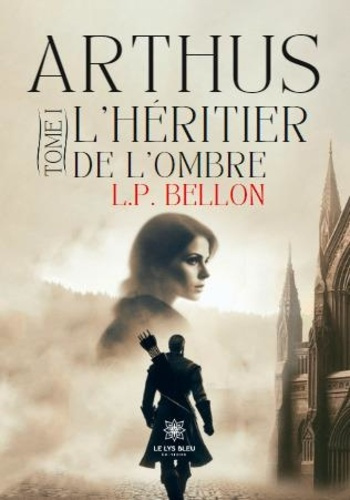 Emprunter Arthus. Tome I : L'héritier de l'ombre livre