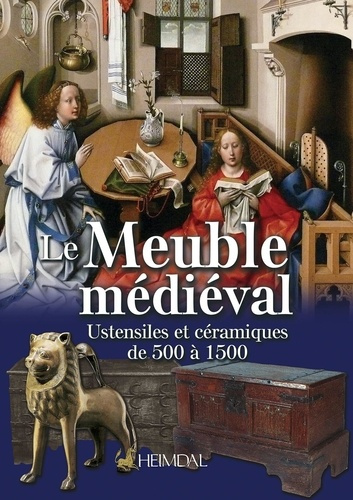 Emprunter Le meuble médiéval - Ustensiles et céramiques de 500 à 1500 livre