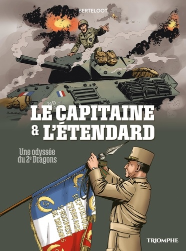 Emprunter Le Capitaine et l étendard. Une odyssée du 2e Dragons livre