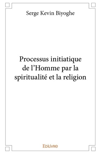 Emprunter Processus initiatique de l'Homme par la spiritualité et la religion livre
