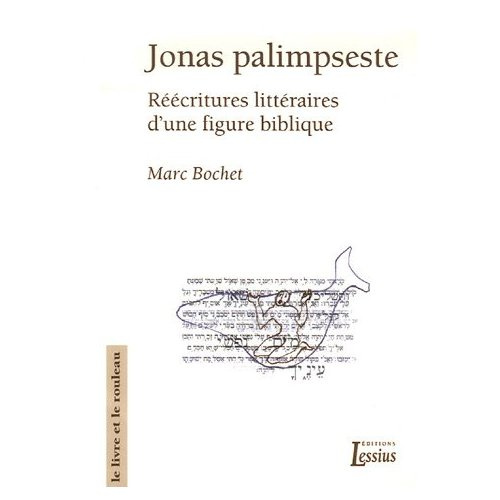 Emprunter Jonas Palimpseste. Réécritures littéraires d'une figure biblique livre