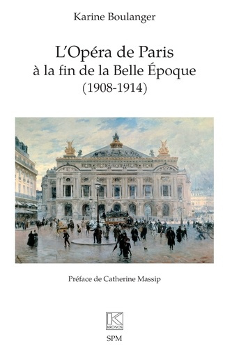 Emprunter L’Opéra de Paris à la fin de la Belle Epoque (1908-1914) livre