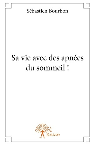 Emprunter Sa vie avec des apnées du sommeil ! livre