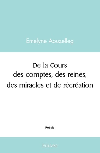 Emprunter De la Cours des comptes, des reines, des miracles et de récréation livre