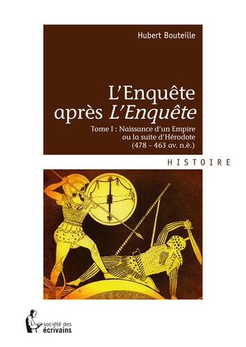 Emprunter L'Enquête après L'Enquête. Tome I : Naissance d'un Empire ou la suite d'Hérodote (478-463 av. n.è.) livre