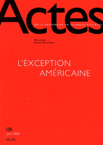 Emprunter Actes de la recherche en sciences sociales N° 138 Juin 2001 : L'exception américaine livre