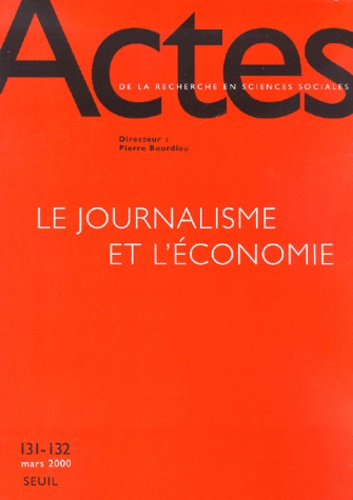 Emprunter Actes de la recherche en sciences sociales n° 131-132 mars 2000 : Le journalisme et l'économie livre