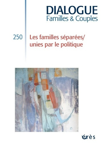 Emprunter Dialogue N° 250 : Les familles séparées/unies par le politique livre