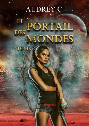 Emprunter LE PORTAIL DES MONDES TOME 3 livre