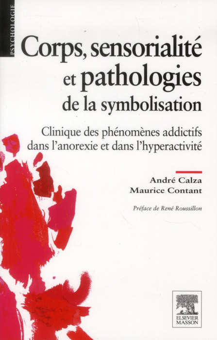 Emprunter Corps, sensorialité et pathologies de la symbolisation / Clinique des phénomènes addictifs dans l'an livre