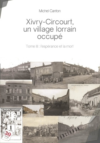 Emprunter Xivry-Circourt, un village lorrain occupé - Tome 3 livre
