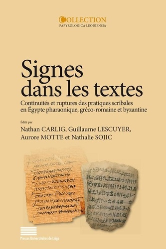 Emprunter Signes dans les textes. Continuités et ruptures des pratiques scribales en Egypte pharaonique, gréco livre