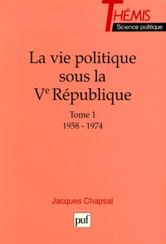 Emprunter VIE POLITIQUE SOUS LA 5EME REPUBLIQUE. Tome 1, 1958-1974 livre