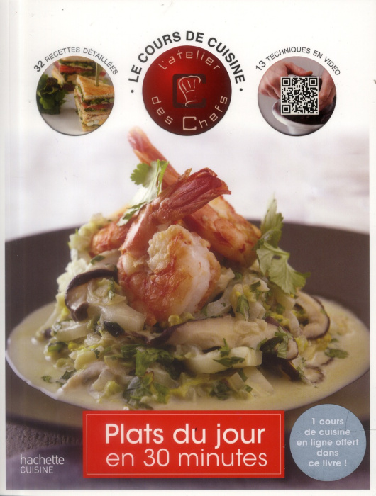 Emprunter Plats du jour en 30 minutes / Le cours de cusine, 13 techniques en vidéo, 32 recettes détaillées livre