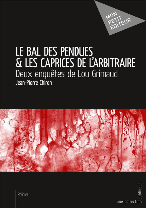 Emprunter Le bal des pendues & les caprices de l'arbitraire. Deux enquêtes de Lou Grimaud livre