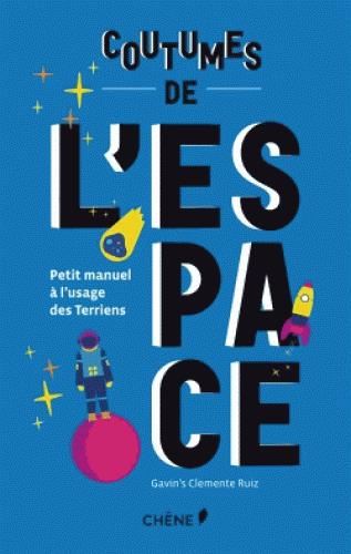 Emprunter Coutumes de l'espace / Petit manuel à l'usage des terriens livre