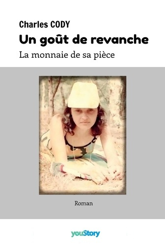 Emprunter Un goût de revanche. La monnaie de sa pièce livre