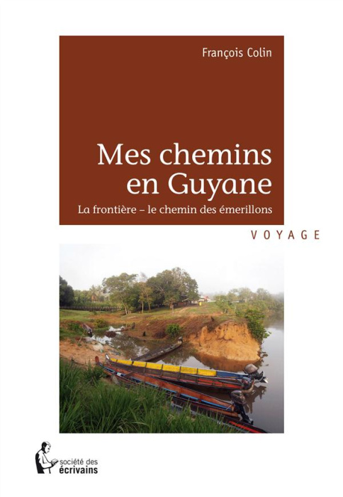 Emprunter Mes chemins en Guyane. La frontière - Le chemin des émerillons livre