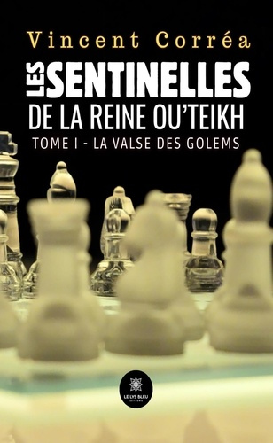 Emprunter Les sentinelles de la reine Ou'Teikh - Tome I : La valse des golems livre