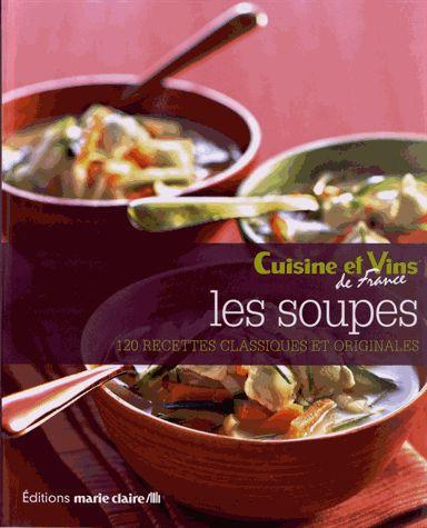 Emprunter Les soupes / 120 recettes classiques et originales livre