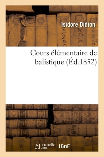 Emprunter COURS ELEMENTAIRE DE BALISTIQUE livre