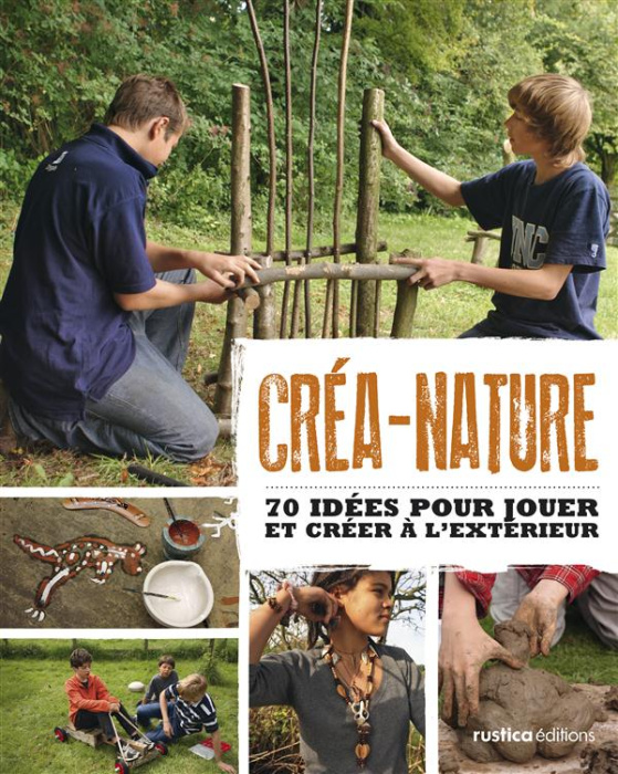 Emprunter Créa-nature. 70 idées pour jouer et créer à l'extérieur livre