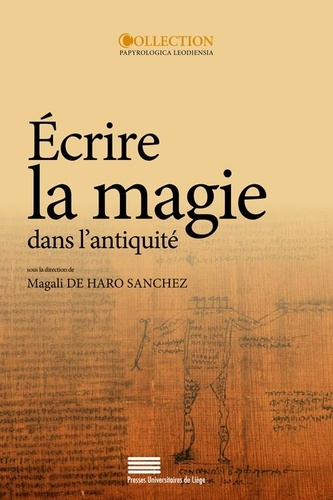 Emprunter Ecrire la magie dans l'antiquité. Actes du colloque international (Liège, 13-15 octobre 2011) livre