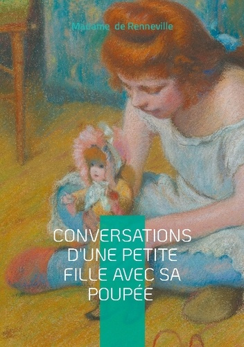 Emprunter Conversations d'une Petite Fille avec sa Poupée. Éducation, Dialogue & Enfance livre