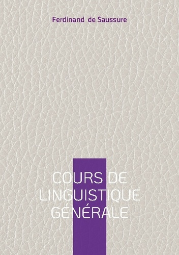 Emprunter Cours de linguistique générale. Oeuvre fondatrice des sciences du langage à l'origine du structurali livre