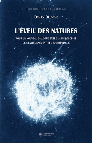 Emprunter L'éveil des natures. Pour un nouveau dialogue entre la philosophie de l'environnement et l'écothéolo livre