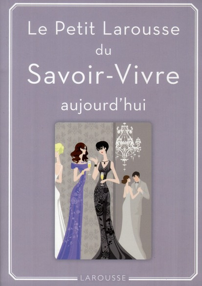 Emprunter Le Petit Larousse du Savoir-Vivre aujourd'hui livre