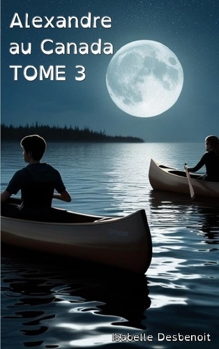 Emprunter Alexandre au Canada tome 3. Aventures et Amitié version spéciale Enfants Ados DYS (dyslexiques) livre