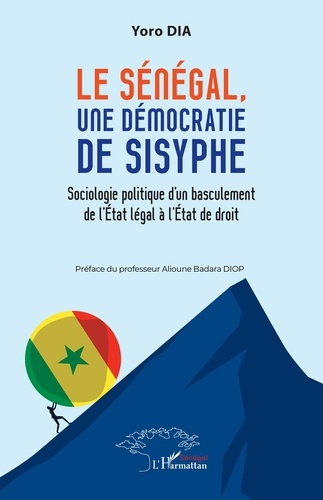 Emprunter Le Sénégal, une démocratie de Sysiphe. Sociologie politique d’un basculement de l’État légal à l’Éta livre