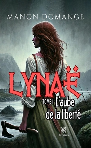 Emprunter Lynaë Tome 1 : L'aube de la liberté livre