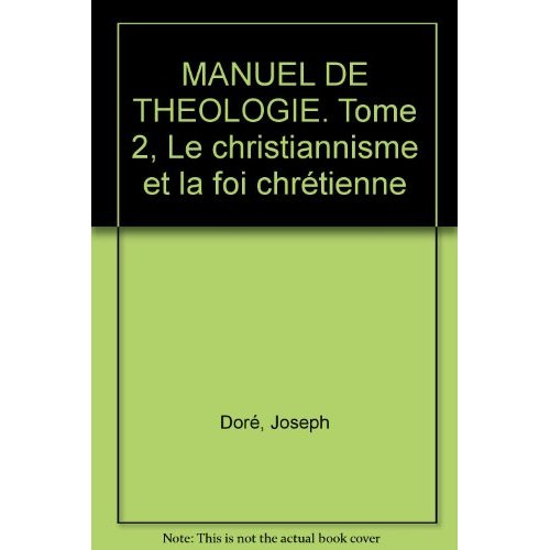 Emprunter MANUEL DE THEOLOGIE. Tome 2, Le christiannisme et la foi chrétienne livre