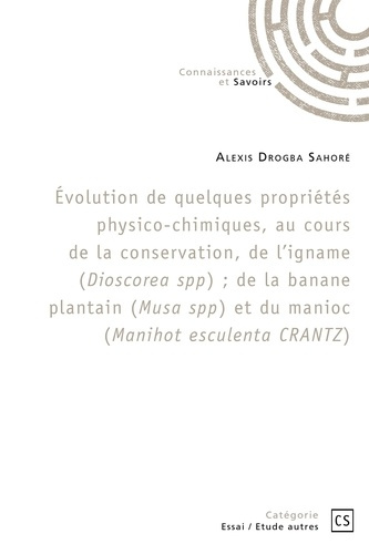 Emprunter Evolution de quelques propriétés physico-chimiques, au cours de la conservation, de l’igname (Diosco livre