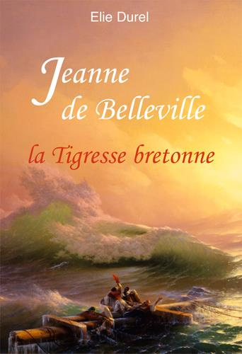 Emprunter Jeanne de Belleville. La tigresse bretonne livre