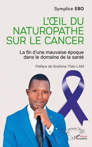 Emprunter L'œil du naturopathe sur le cancer. La fin d’une mauvaise époque dans le domaine de la santé livre