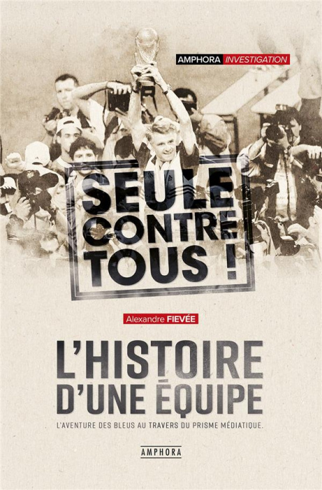 Emprunter Coupe du monde 98. L'histoire d'une équipe seule contre tous ! livre