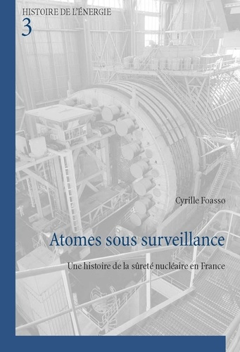 Emprunter Atomes sous surveillance. Une histoire de la sûreté nucléaire en France livre