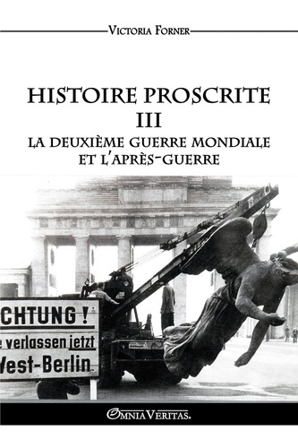 Emprunter Histoire Proscrite III. La Deuxième Guerre mondiale et l'après guerre livre