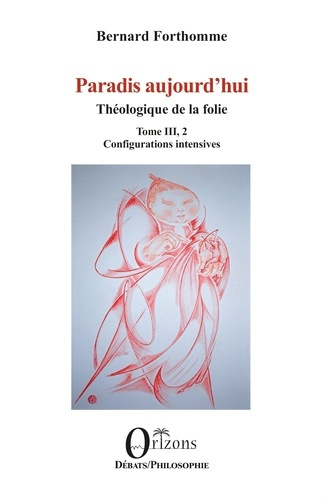 Emprunter Paradis aujourd’hui. Théologique de la folie - Tome III, 2 - Configurations intensives livre