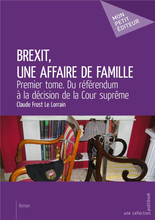 Emprunter Brexit, une affaire de famille. Tome 1, Du référendum à la décision de la Cour suprême livre
