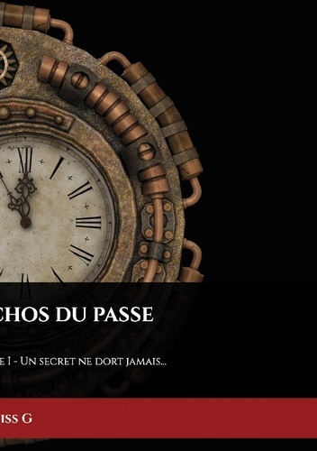 Emprunter Echos du passé. Tome I - Un secret ne dort jamais... livre