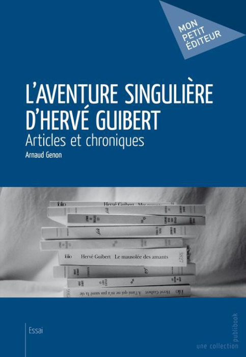 Emprunter L'aventure singulière d'Hervé Guibert livre