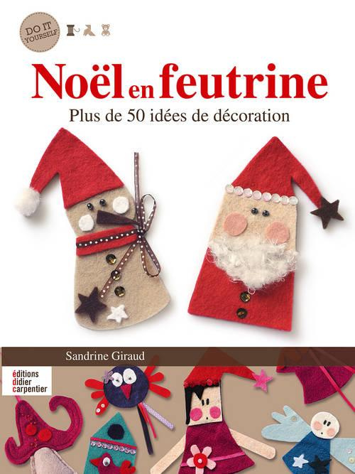 Emprunter Noel en feutrine - Plus de 50 idées de décoration livre
