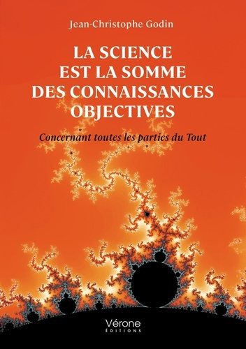 Emprunter La science est la somme des connaissances objectives. Concernant toutes les parties du Tout livre