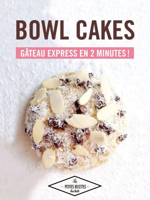 Emprunter Bowl cakes / 30 recettes pour changer du mug cake livre