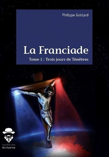 Emprunter La Franciade Tome 1 : Trois jours de ténèbres livre