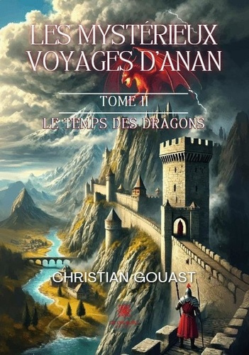 Emprunter Les mystérieux voyages d'Anan. Tome II : Le temps des dragons livre